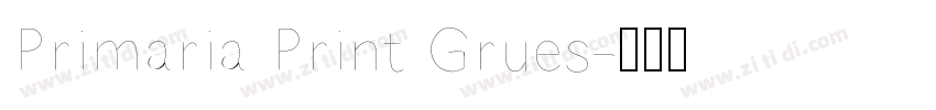 Primaria Print Grues字体转换